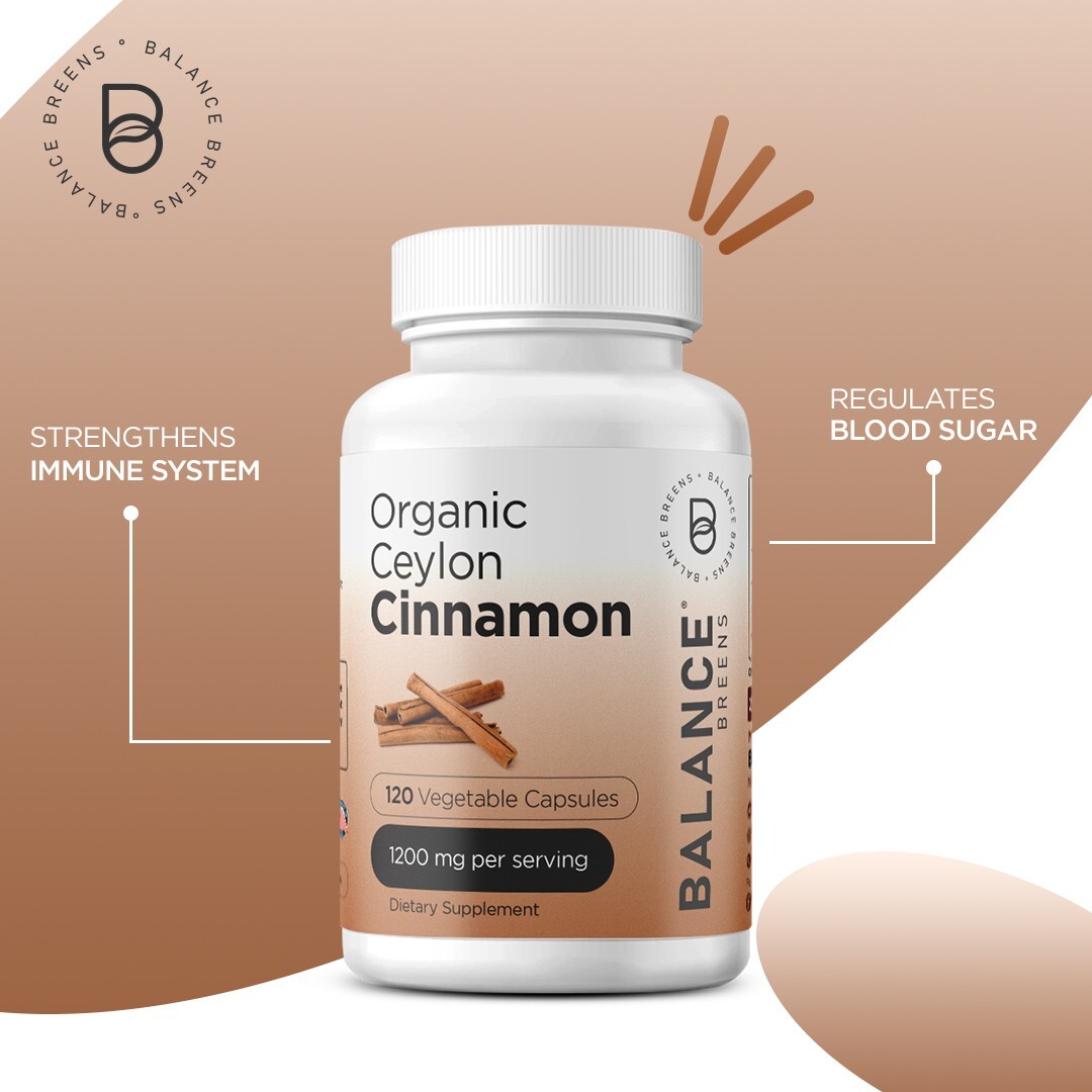 Balance Breens – Organic Ceylon Cinnamon 1200 mg per Serving – 120 Veg Capsules